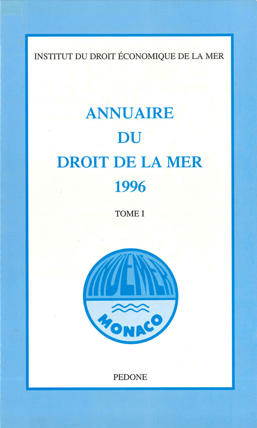 Annuaire du droit de la mer : (revue de l'INDEMER). 1996, tome I