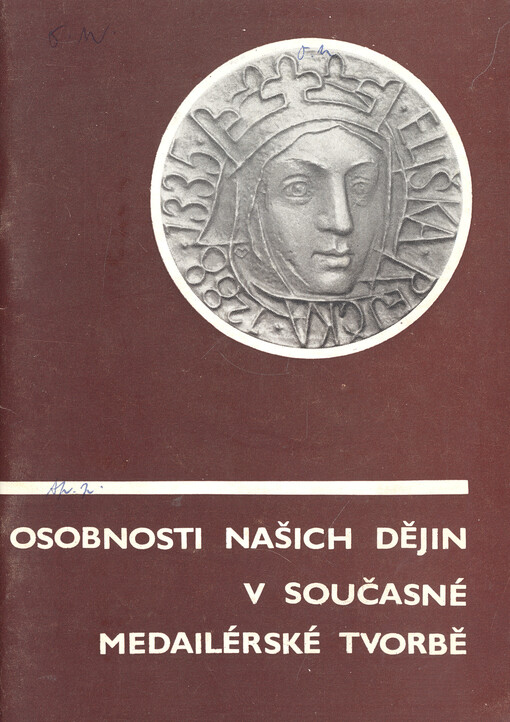 Osobnosti našich dějin v současné medailérské tvorbě :[katalog výstavy], Hradec Králové 1987