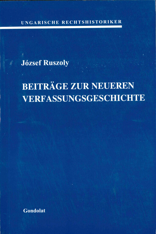 Beiträge zur neueren Verfassungsgeschichte :(Ungarn und Europa)