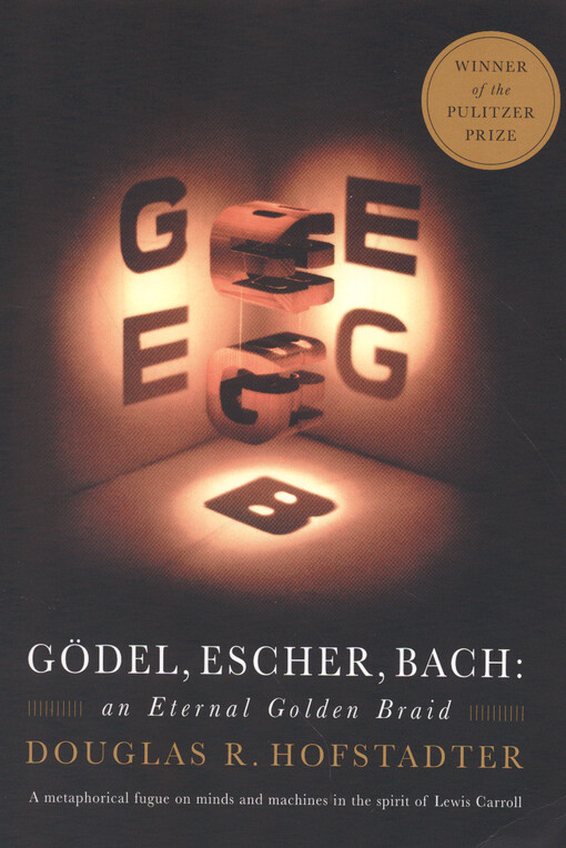 Gödel, Escher, Bach : an eternal golden braid