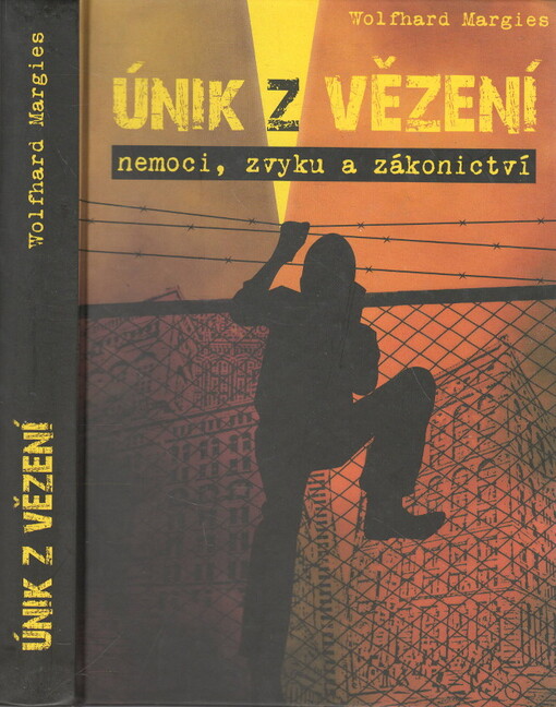 Únik z vězení nemoci, zvyku a zákonictví