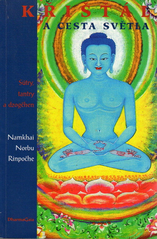 Křišťál a cesta světla : sútry, tantry a džogčhen