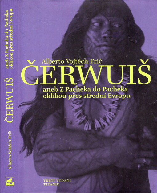 Čerwuiš, aneb, Z Pacheka do Pacheka oklikou přes střední Evropu