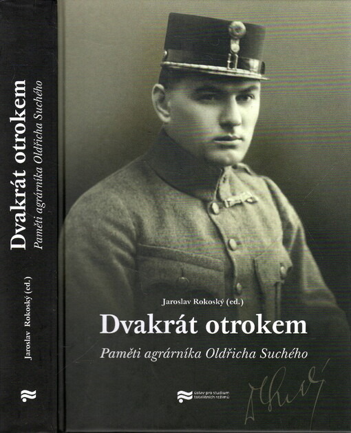 Dvakrát otrokem :paměti agrárníka Oldřicha Suchého