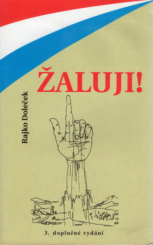Žaluji! : kritické poznámky k mýtům o Evropské unii, NATO a USA v souvislosti s událostmi v Jugoslávii