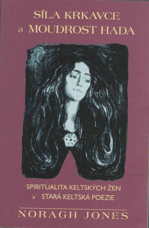 Síla krkavce a moudrost hada - Spiritualita keltských žen a stará keltská poezie