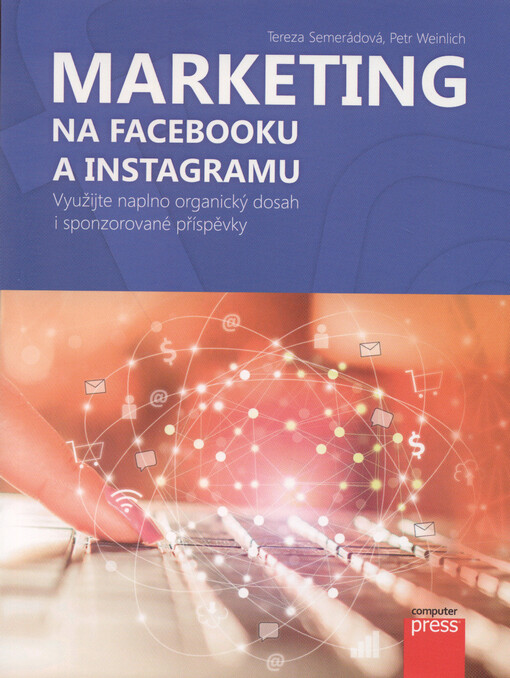 Marketing na Facebooku a Instagramu: využijte naplno organický dosah i sponzorované příspěvky