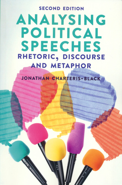 Analysing political speeches : rhetoric, discource and metaphor