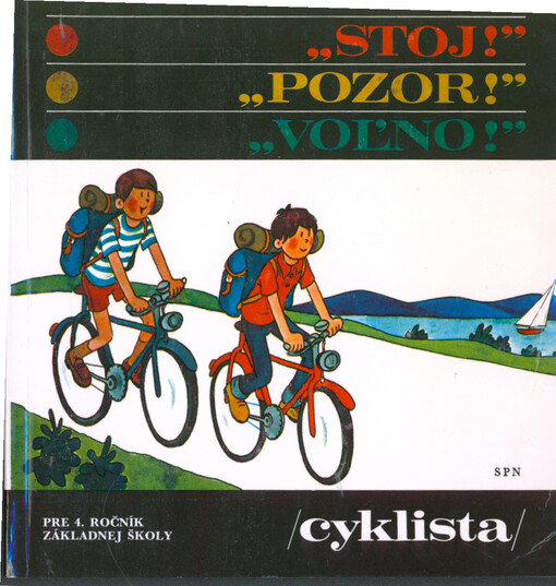 Stoj! Pozor! Voľno! : pre 4. ročník základnej školy : cyklista