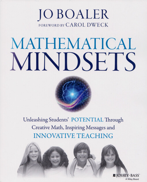 Mathematical mindsets : unleashing students' potential through creative math, inspiring messages and innovative teaching