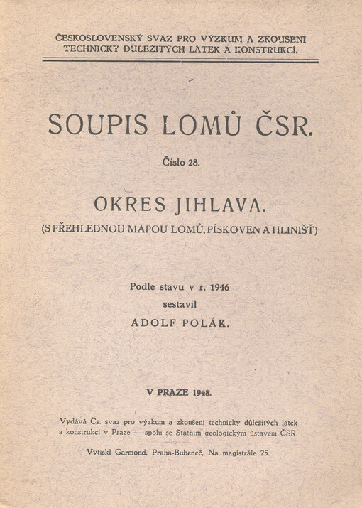 Soupis lomů ČSR.(s přehlednou mapou lomů, pískoven a hlinišť) /Čís. 28,Okres Jihlava :, Číslo 28, Okres Jihlava