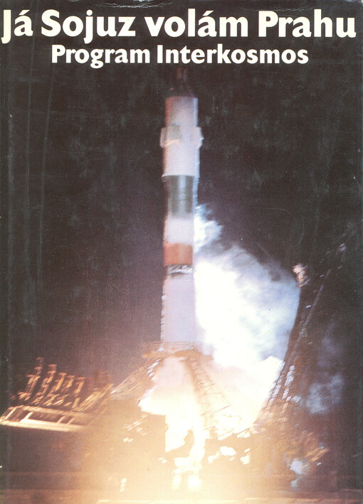 Já Sojuz volám Prahu: Program Interkosmos