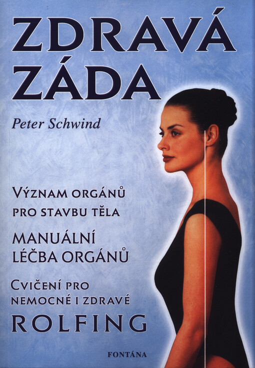 Zdravá záda: cvičení pro zdravé i nemocné, význam orgánů pro stavbu těla, důkaz akupunkturních bodů, manuální léčba orgánů, cviky pro prevenci