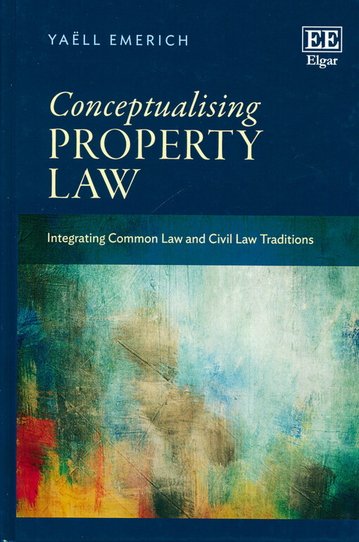 Conceptualizing property law : integrating common law and civil law traditions