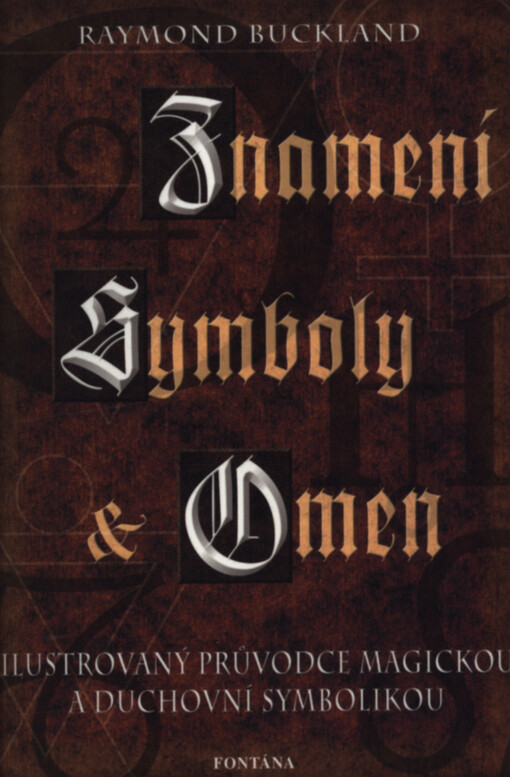 Znamení, symboly a omen : [ilustrovaný průvodce magickou a duchovní symbolikou]