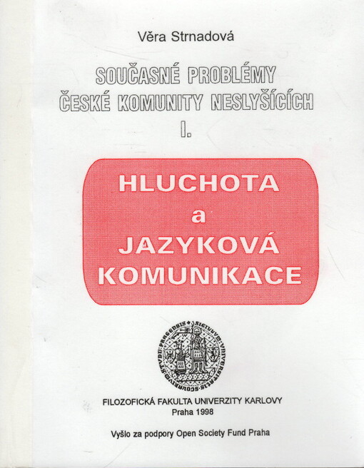 Současné problémy české komunity neslyšících.I.,Hluchota a jazyková komunikace