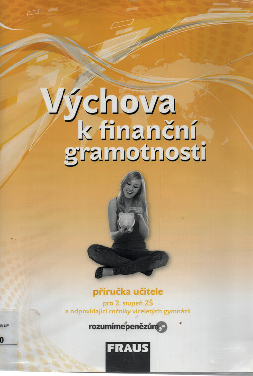 Výchova k finanční gramotnosti :pro 2. stupeň ZŠ a odpovídající ročníky víceletých gymnázií, pracovní sešit