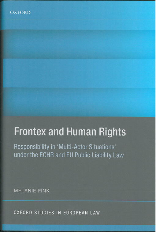 Frontex and human rights : responsibility in 'multi-actor situations' under the ECHR and EU public liability law