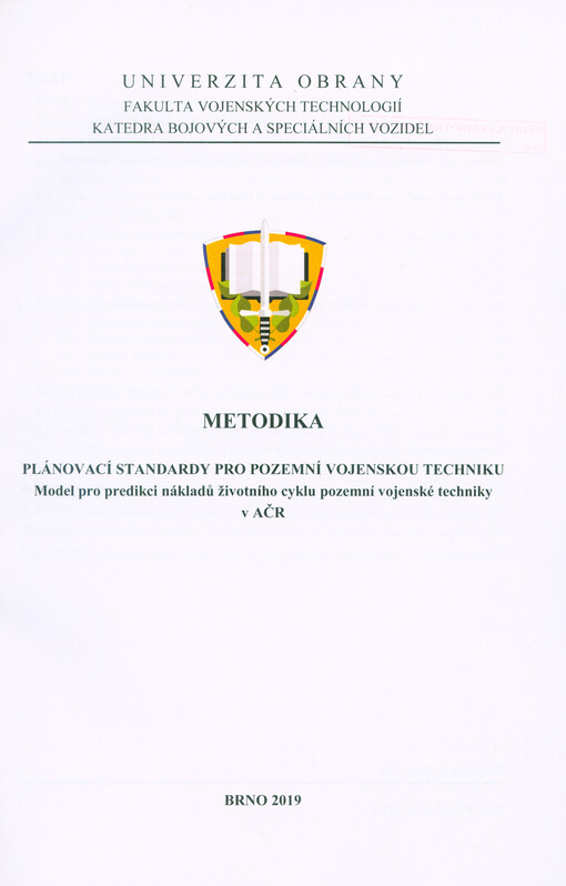 Plánovací standardy pro pozemní vojenskou techniku : model pro predikci nákladů životního cyklu pozemní vojenské techniky v AČR : metodika