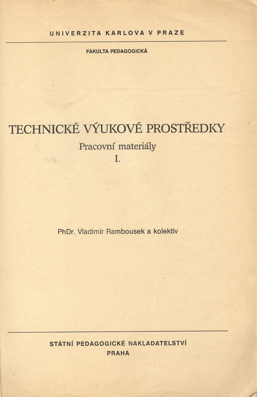 Technické výukové prostředky : pracovní materiály : určeno pro posl. fak. pedag. [Díl] 1.