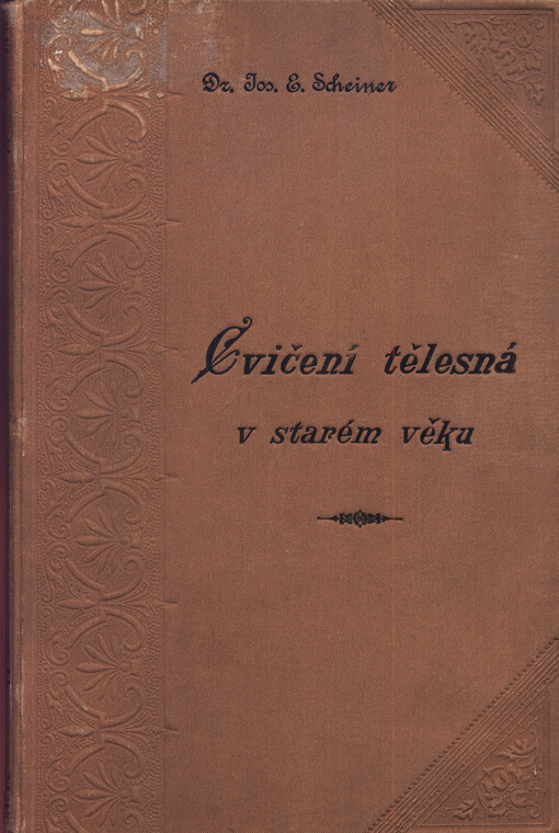 Dějiny cvičení tělesných.Díl I.,Tělesná cvičení ve starém věku