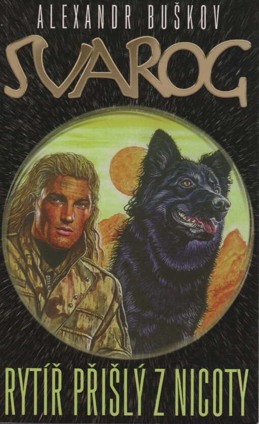Svarog.Rytíř přišlý z nicoty, Rytíř přišlý z nicoty