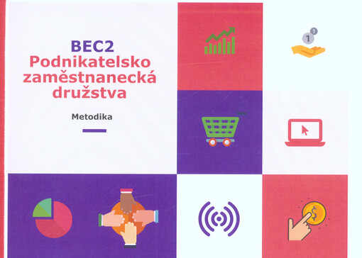 BEC2: podnikatelsko-zaměstnanecká družstva : metodika