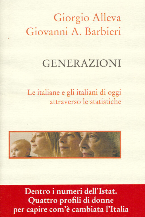 Generazioni : le italiane e gli italiani di oggi attraverso le statistiche