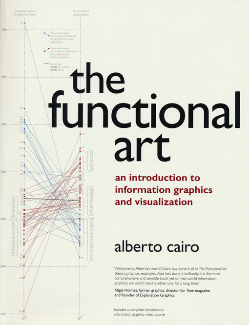 The functional art :an introduction to information graphics and visualization