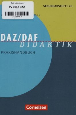 DaZ/DaF Didaktik : Praxishandbuch für die Sekundarstufe I und II