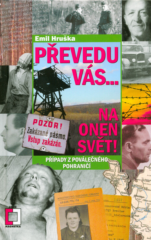 Převedu vás... na onen svět! : případy z poválečného pohraničí