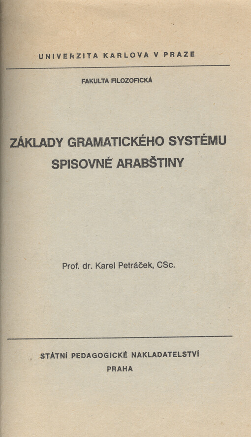 Základy gramatického systému spisovné arabštiny: určeno pro posl. fak. filoz