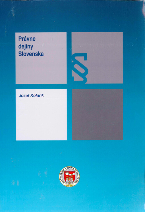 Právne dejiny Slovenska : (9. storočie - 1918). I. časť