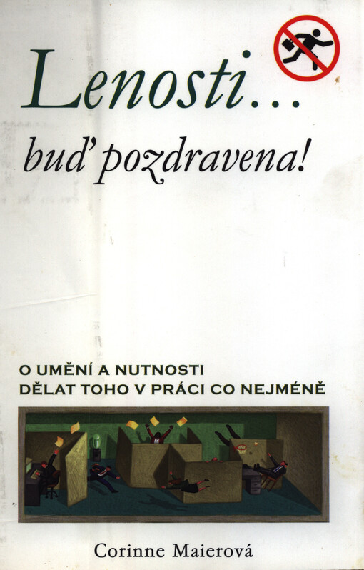 Lenosti-- buď pozdravena!: o umění a nutnosti dělat toho v práci co nejméně
