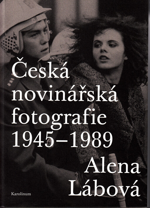 Česká novinářská fotografie 1945-1989