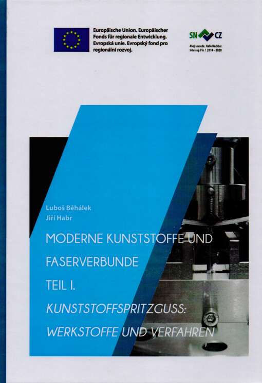 Moderne Kunststoffe und Faserverbunde. Teil I., Kunststoffspritzguss: Werkstoffe und Verfahren
