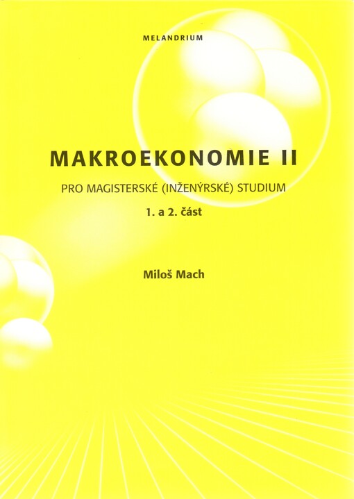 Makroekonomie II: pro magisterské (inženýrské) studium, Vyd. 3.
