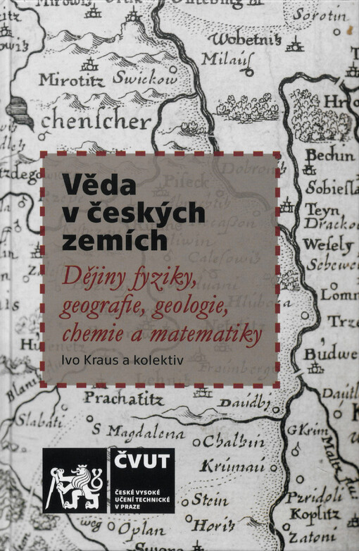 Věda v českých zemích : dějiny fyziky, geografie, geologie, chemie a matematiky