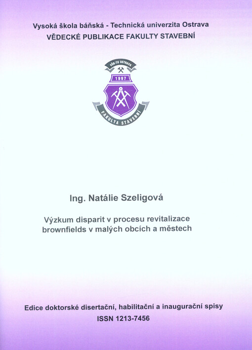 Výzkum disparit v procesu revitalizace brownfields v malých obcích a městech : autoreferát disertační práce