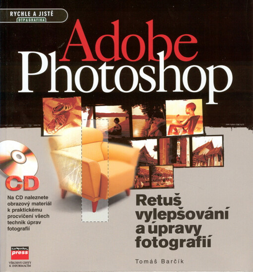 Adobe Photoshop : retuš, vylepšování a úpravy fotografií.