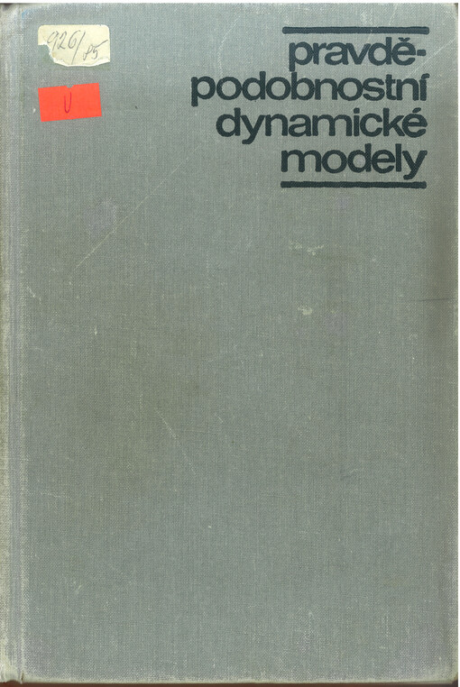Pravděpodobnostní dynamické modely : celost. vysokošk. učebnice pro stud. matematicko-fyz. fakult stud. oboru pravděpodobnost a matem. statistika