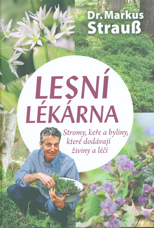 Lesní lékárna : stromy, keře a byliny, které dodávají živiny a léčí