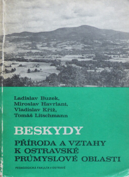 Beskydy :příroda a vztahy k ostravské prům. oblasti : určeno stud. denního studia, studia při zaměstnání a postgrad. studia