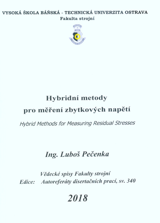 Hybridní metody pro měření zbytkových napětí = Hybrid methods for measuring residual stresses : autoreferát doktorské disertační práce