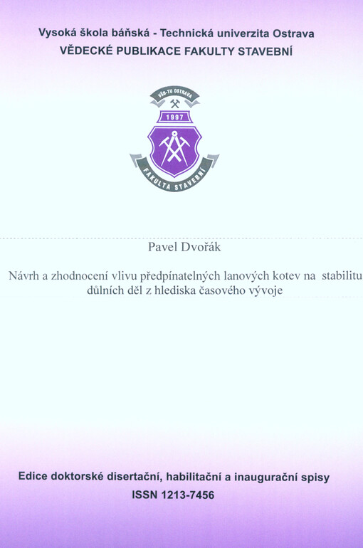Návrh a zhodnocení vlivu předpínatelných lanových kotev na stabilitu důlních děl z hlediska časového vývoje = Design and evaluation of the impact of pretensionable cablebolts on the stability of mining works in the terms of temporal evolution : autoreferá