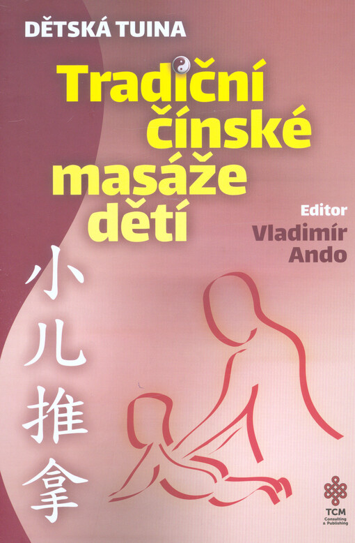 Tradiční čínské masáže dětí : dětská tuina
