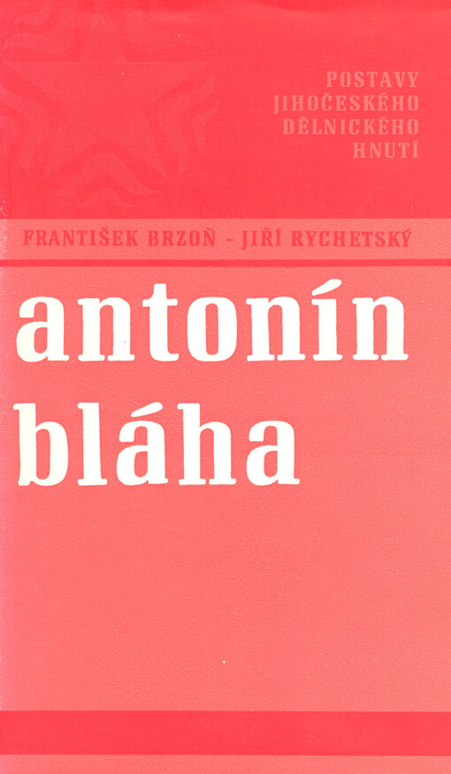 Antonín Bláha : Jeho máje i všední dny