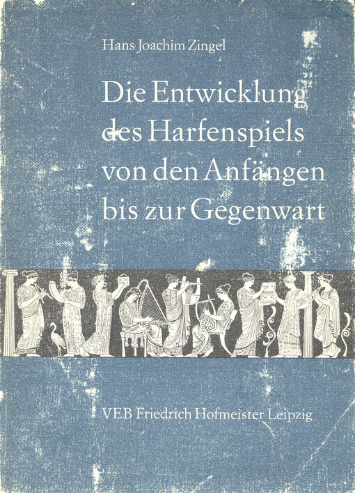 Die Entwicklung des Harfenspiels von den Anfängen bis zur Gegenwart