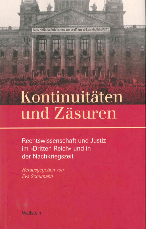 Kontinuitäten und Zäsuren : Rechtswissenschaft und Justiz im 