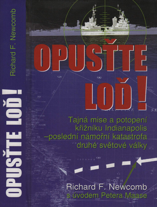 Opusťte loď! : sága těžkého křižníku Indianapolis - největší námořní katastrofa válečného námořnictva Spojených států amerických